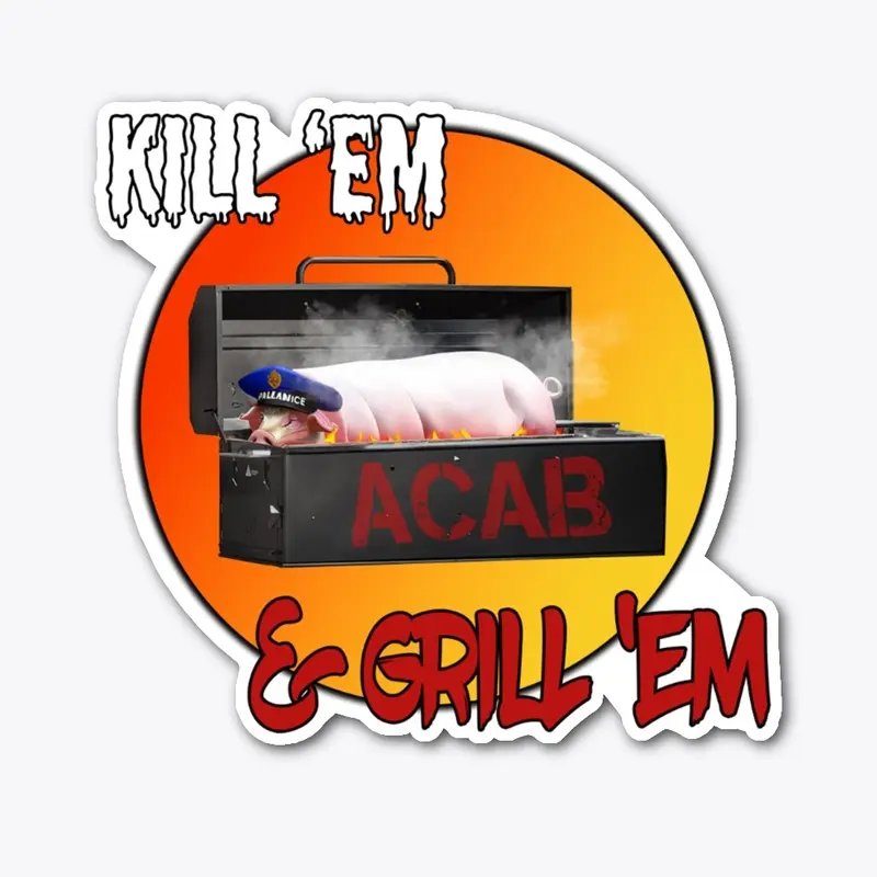 Kill 'em & Grill 'em