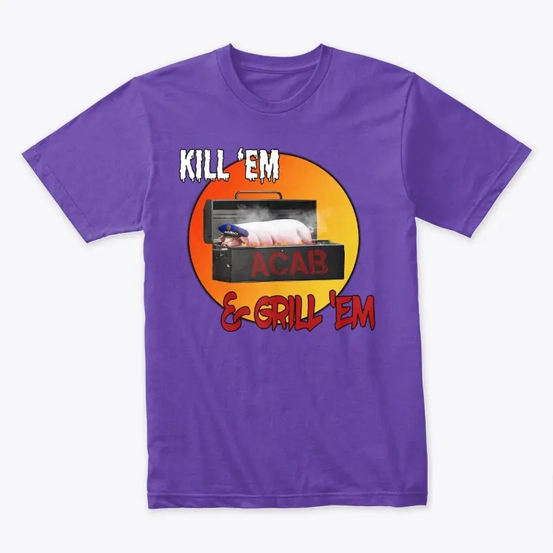 Kill 'em & Grill 'em